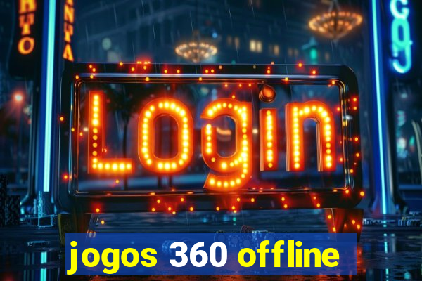 jogos 360 offline